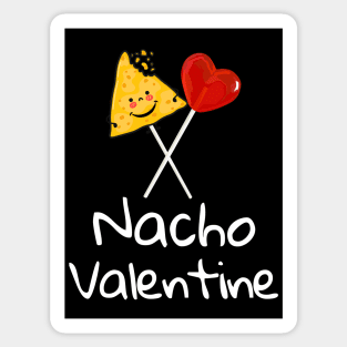 Nacho Valentine Funny Valentines Day Food Pun Mexican Joke gift Sticker